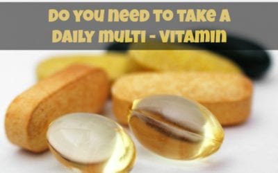 Do You Really Need To Take A Daily Multi Vitamin?