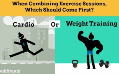 When Combining Exercise Sessions, Which Should Come First?