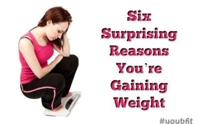 Six Surprising Reasons You’re Gaining Weight