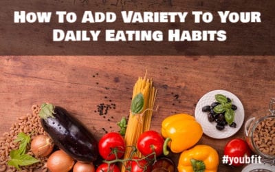 How To Add Variety To Your Daily Eating Habits